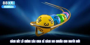Cách Bắt Lô Chính Xác - Chia Sẻ Cách Soi Chuẩn Cho Người Mới