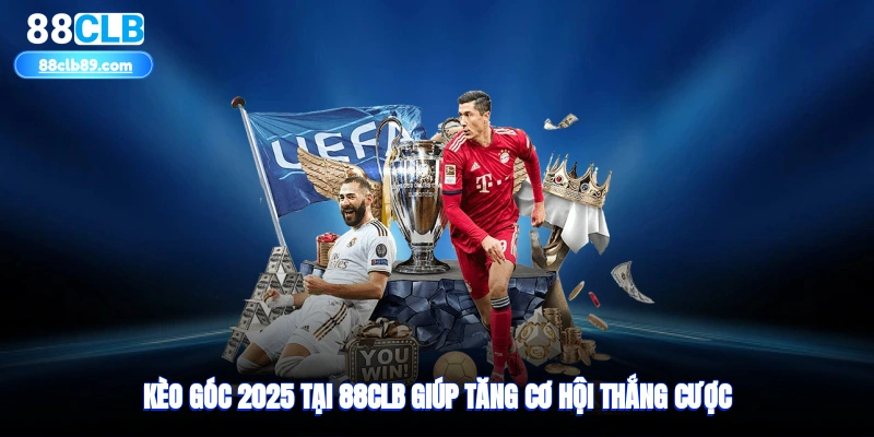 Kèo góc 2025 tại 88clb giúp tăng cơ hội thắng cược