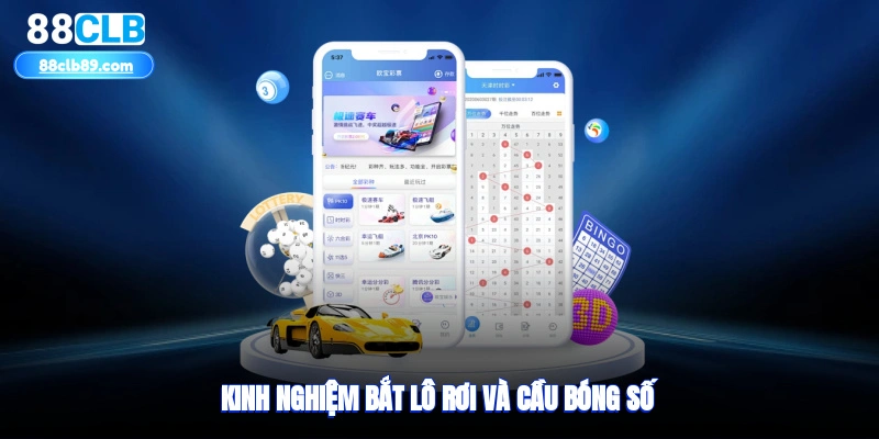 Kinh nghiệm bắt lô rơi và cầu bóng số