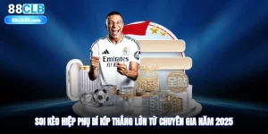 Soi Kèo Hiệp Phụ - Bí Kíp Thắng Lớn Từ Chuyên Gia Năm 2025