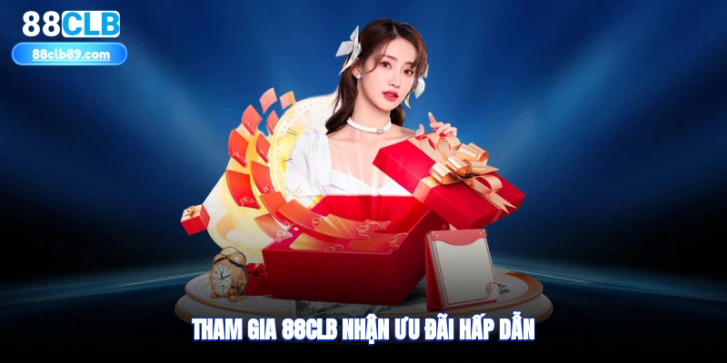 Tham gia 88clb nhận ưu đãi hấp dẫn