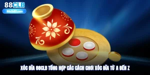 Xóc Đĩa 88clb - Tổng Hợp Các Cách Chơi Xóc Đĩa Từ A Đến Z